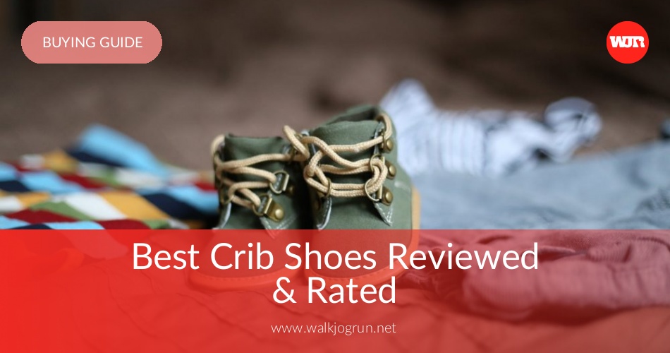 10 Best Crib Shoes Reviewed Rated In 2020 Walkjogrun