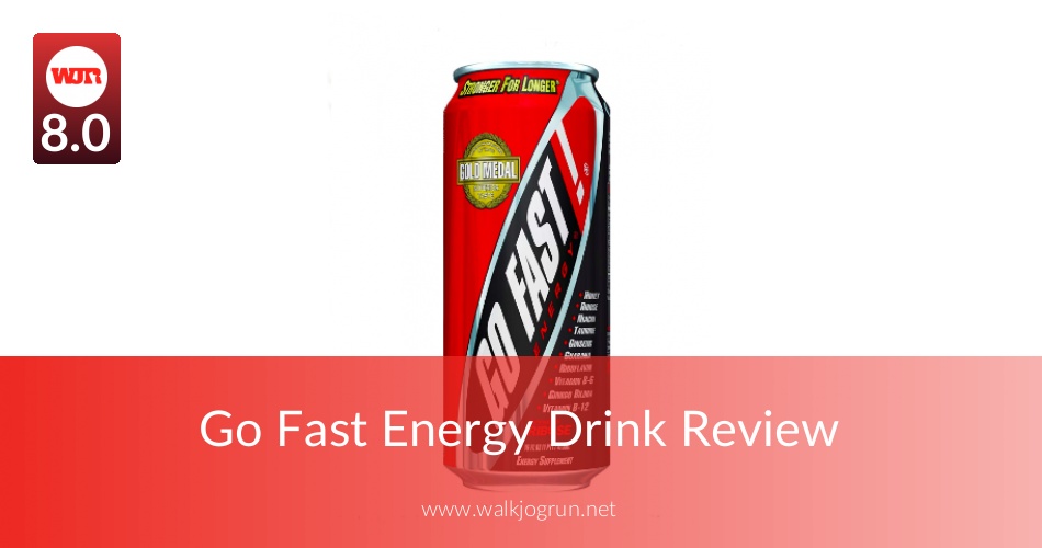 Go Fast Energy Drink Review | WalkJogRun